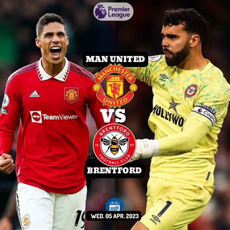 Manchester United Vs Brentford – Predictions And Match Preview