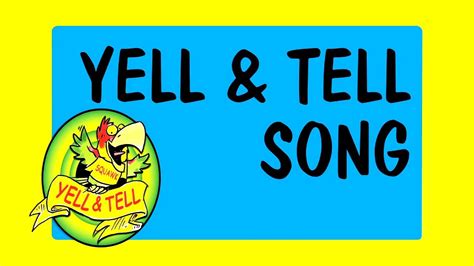 Yell and Tell Song - YouTube