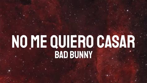 Bad Bunny - NO ME QUIERO CASAR (Letra/Lyrics) - YouTube