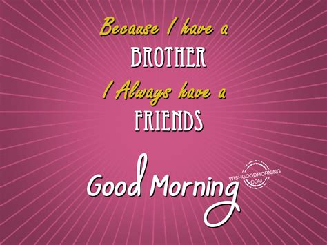 I Have A Brother Good Morning - Good Morning Wishes & Images