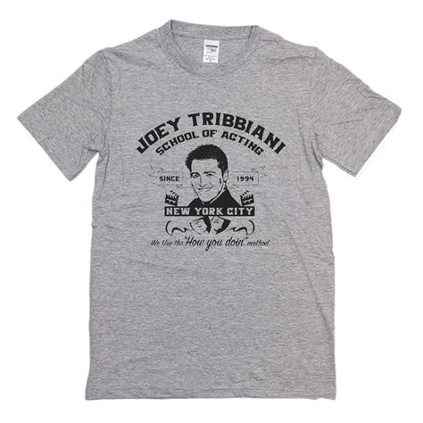 Joey Tribbiani School of Acting T Shirt (BSM)