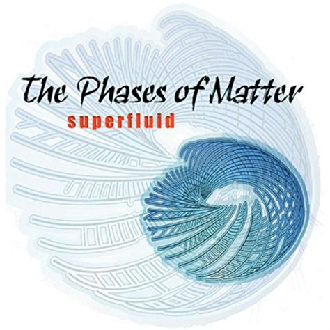 Play Superfluid by The Phases of Matter on Amazon Music