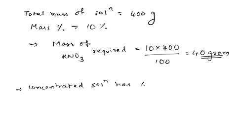 SOLVED: What mass of a concentrated solution of nitric acid (68.0% HNO3 by mass) is needed to ...