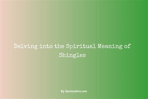 Delving into the Spiritual Meaning of Shingles - Spent Saints