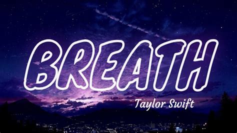 BREATH ~ TAYLOR SWIFT - YouTube