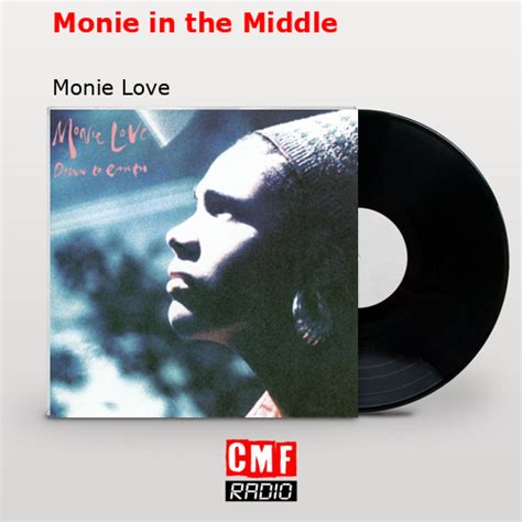 The story and meaning of the song 'Monie in the Middle - Monie Love