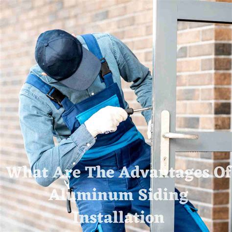 What Are The Advantages Of Aluminum Siding Installation