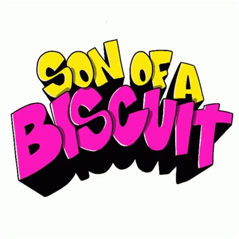 Son Of A Biscuit Sticker - Son Of A Biscuit - Discover & Share GIFs