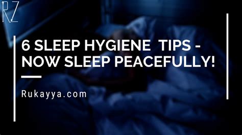 6 Sleep Hygiene Tips - Now Sleep Peacefully! - Rukayya