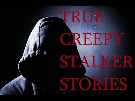 True CREEPY Stalker Stories - YouTube