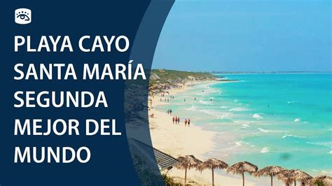 Cuba - Playa Cayo Santa María, segunda mejor del mundo - YouTube