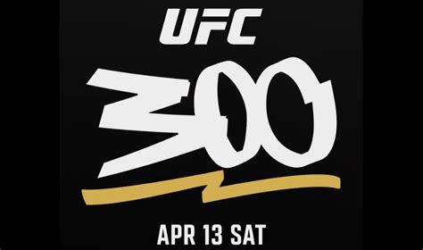 UFC 300 is on April 13 in Las Vegas