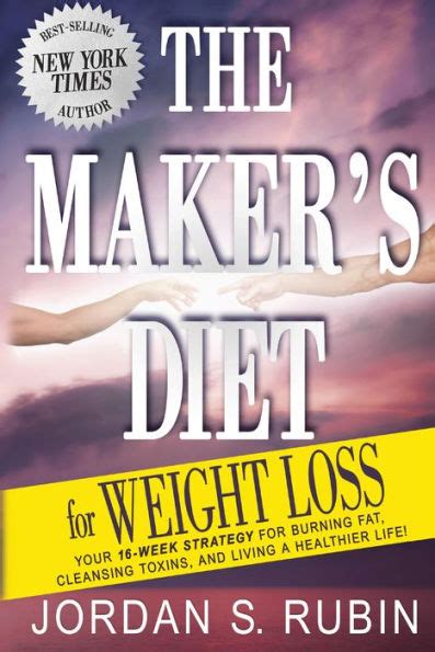 The Maker's Diet for Weight Loss: 16-week strategy for burning fat ...