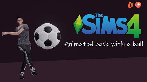 Sims 4 Animated pack with a ball (DOWNLOAD) - YouTube