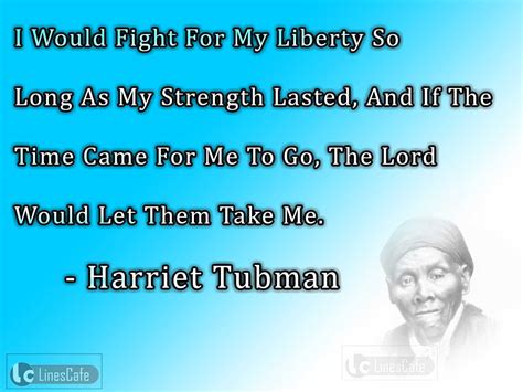 Abolitionist Harriet Tubman Top Best Quotes (With Pictures) - Linescafe.com