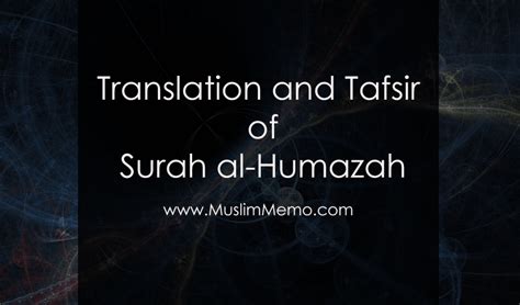 Translation and Tafsir of Surah al-Humazah | Muslim Memo