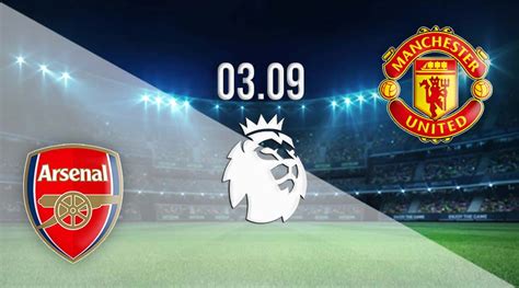 Arsenal vs Man Utd Prediction: Premier League Match | 03.09.2023 - 22bet