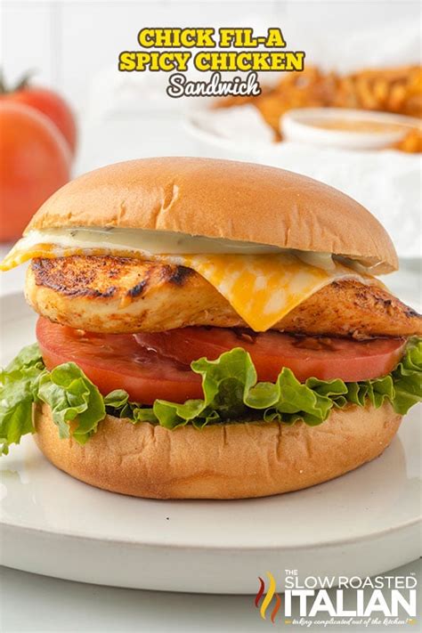 Chick Fil A Spicy Chicken Sandwich - The Slow Roasted Italian