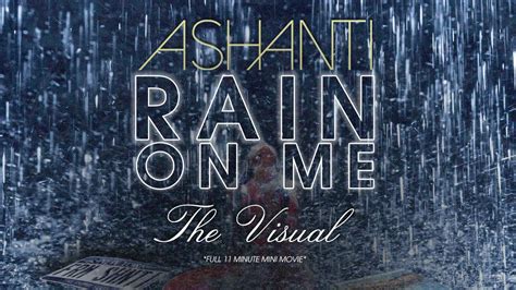 Ashanti - Rain On Me [Full Mini Movie] (The Visual) - YouTube