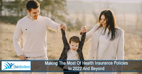 Making The Most Of Health Insurance Policies In 2022 And Beyond ...