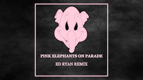 Pink Elephants on Parade [Ed Ryan Remix] (TikTok Version) [EDM-Bounce] - YouTube