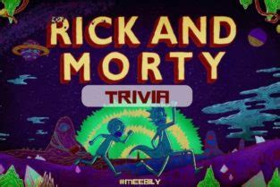 Rick and Morty Trivia Questions & Answers - Meebily