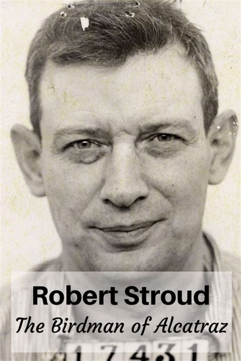 Robert Stroud, the Birdman of Alcatraz - From Tiny Pennies in 2023 ...