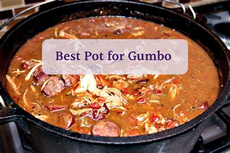 Best Pot For Gumbo (2024 Review Of The 6 Best Gumbo Pots)