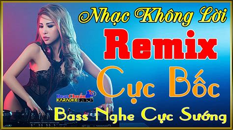 Nhạc Sống Không Lời Remix Cực Bốc Bass Nghe Cực Sướng l Karaoke Beat ...