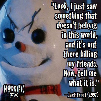 Jack Frost (1997) | Horror movie quotes, Movie quotes, Jack frost