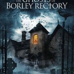 The Ghosts of Borley Rectory - Rotten Tomatoes