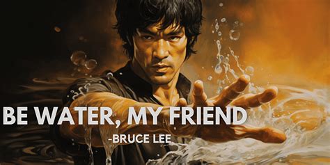 Bruce Lee's Guide: How to Flow Like Water in Life's Challenges