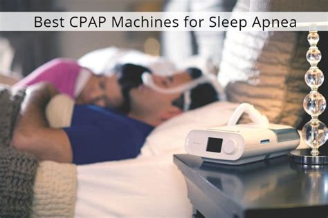 Best CPAP Machines for Sleep Apnea: Reviews and Buyer’s Guide