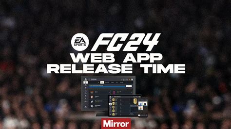 EA FC 24 Web App release time – here's when the new Ultimate Team Web App goes live - Mirror Online