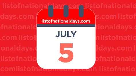 July 5th: National Holidays,Observances and Famous Birthdays