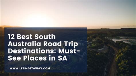 12 Best South Australia Road Trip Destinations | Must-See Places in SA ...