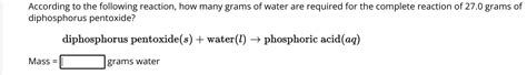 SOLVED: According to the following reaction, how many grams of water ...