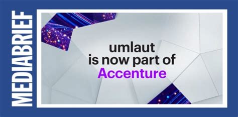 Accenture completes acquisition of umlaut - MediaBrief