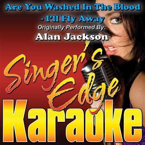 ‎Are You Washed in the Blood - I'll Fly Away (Originally Performed by Alan Jackson) [Karaoke ...