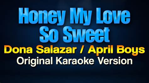 Honey My Love So Sweet - Dona Salazar/April Boys (Karaoke) - YouTube