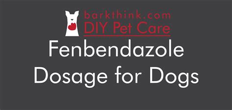 Fenbendazole Dewormer Dosage for Dogs