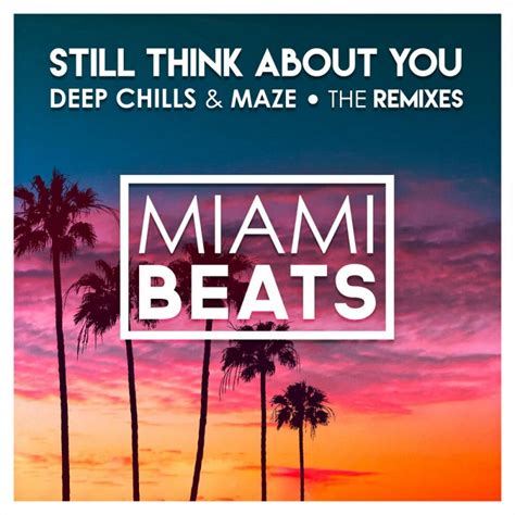 Maze, Deep Chills - Still Think About You (Imad Remix) [remix] (2021) :: maniadb.com