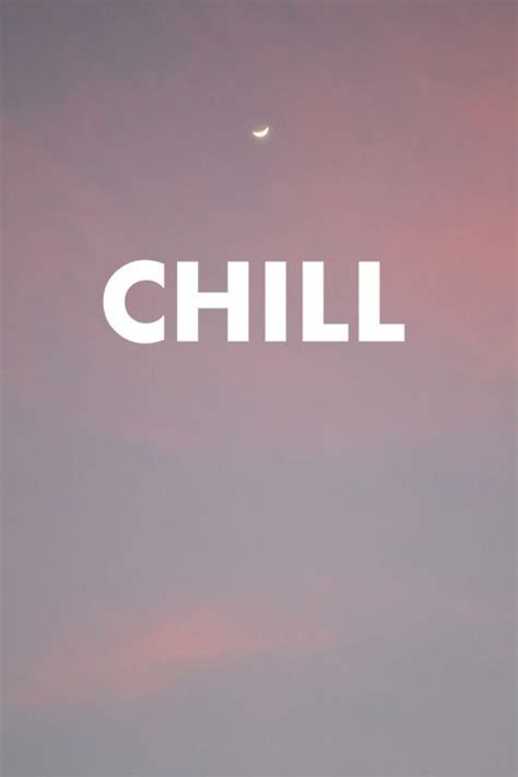 Just chill | Quotes and Inspiration | Pinterest