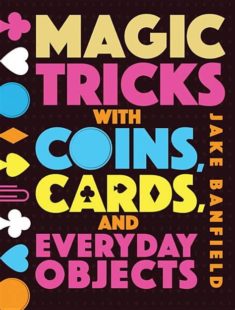 Magic Tricks with Coins, Cards, and Everyday Objects (Hardcover ...