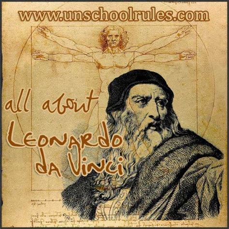 A birthday celebration: Leonardo Da Vinci, art and invention - Unschool RULES