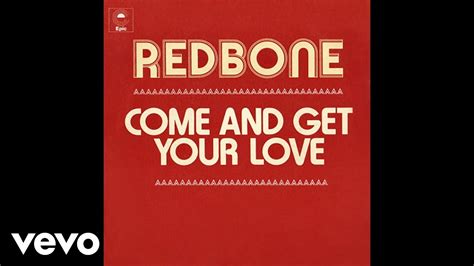 Redbone - Come And Get Your Love Lyrics And Videos