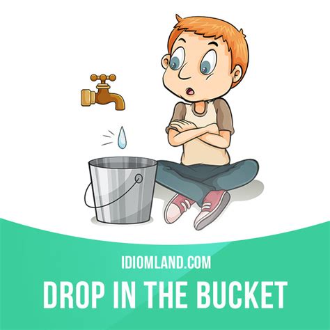 Idiom Land — “Drop in the bucket” is a very small or...