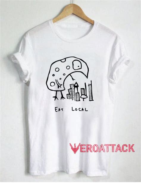 Eat Local T Shirt Size XS,S,M,L,XL,2XL,3XL | Shirts, Shirt size, T shirt