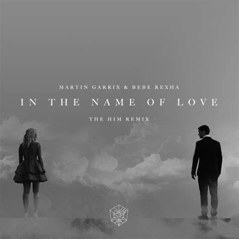 Stream Martin Garrix - In the Name Of Love ft. Bebe Rexha (The Him Remix) by The Him | Listen ...