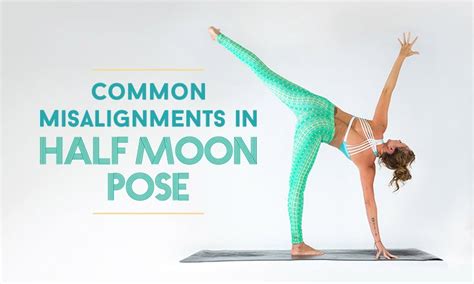 5 Common Misalignments in Half Moon Pose - DoYou